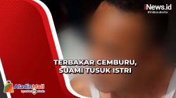 Suami Tusuk Istri karena Cemburu dan Minta Diceraikan