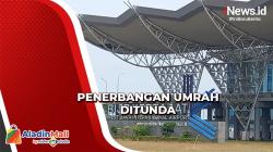 Penerbangan Umrah dari Bandara Internasional Kertajati Ditunda