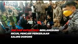 Job Fair Batam 2022 Berlangsung Ricuh, Pencari Perkerjaan Saling Dorong
