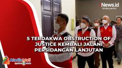 5 Terdakwa Obstruction of Justice Kembali Jalani Persidangan Lanjutan