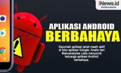 Infografis: Ini Dia Aplikasi Android Berbahaya yang Perlu Dihapus