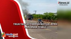 Motornya Ditabrak Truk Tangki Hingga Terbakar, Ayah dan Anaknya Tewas di Lampung