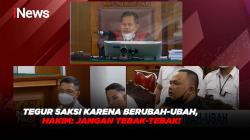 Tegur Saksi Karena Berubah-ubah, Hakim: Jangan Tebak-tebak!