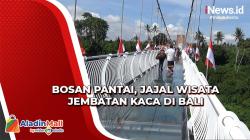 Coba Wisata Pemacu Adrenalin Jembatan Kaca di Bali, Begini Sensasinya
