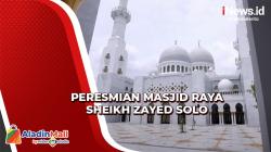 Intip Kemegahan Masjid Raya Sheikh Zayed Solo yang Diresmikan Presiden Jokowi dan Presiden UEA