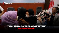 VIRAL Nama Dicoret, Anak Petani Lolos Polwan