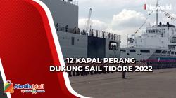 Dukung Tidore 2022, TNI AL Kerahkan 12 Kapal Perang dan 1.308 Personel