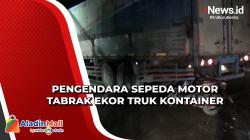 Pengendara Sepeda Motor Diduga Mengantuk saat Tabrak Ekor Truk Kontainer
