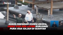 Suami Presiden Komisi Eropa, Heiko Von Der Leyen Kunjungi Pura Goa Gajah di Gianyar 