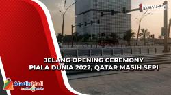 Belum Terlihat Antusiasme Suporter Jelang Opening Ceremony Piala Dunia 2022 Qatar