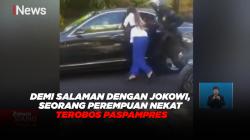 Demi Salaman dengan Jokowi, Seorang Perempuan Nekat Terobos Paspampres