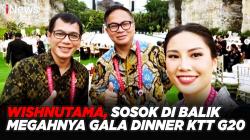 Wishnutama, Sosok di Balik Layar Megahnya Gala Dinner KTT G20