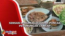 Menikmati Seafood di Puncak Pegunungan Cilacap, Gak Kalah Nikmat dengan Pesisir Pantai