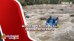 Wisata Penguji Nyali, Nikmati Derasnya Arus Air di Sungai Serayu