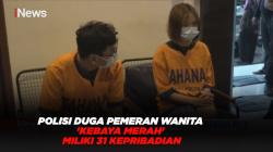 Polisi Duga Pemeran Wanita 'Kebaya Merah' Miliki 31 Kepribadian