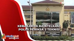Polisi Periksa 2 Teknisi terkait Kebakaran di Ruang Baintelkam Mabes Polri