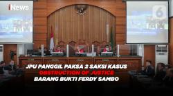 JPU Panggil Paksa 2 Saksi Kasus Obstruction of Justice Barang Bukti Ferdy Sambo 
