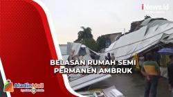 Belasan Rumah Semi Permanen di Grogol Ambruk akibat Hujan Deras dan Angin Kencang