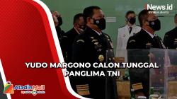 Resmi, Jokowi Tunjuk Laksamana Yudo Margono sebagai Calon Tunggal Panglima TNI