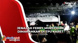 Lantunan Tahlil Iringi Pemakaman Jenazah Ferry Mursyidan di TPU Karet Bivak
