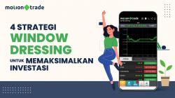 Tips MotionTrade: 4 Strategi Hadapi Window Dressing untuk Maksimalkan Investasi 