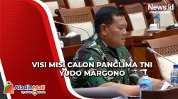 Begini Visi Misi Calon Panglima TNI Yudo Margono saat Jalani Fit and Proper Test di DPR