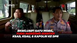 EKSKLUSIF! Satu Mobil, Yudo Margono Diantar KSAD, KSAU dan Kapolri ke DPR