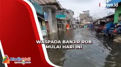 Hati-Hati! Banjir Rob di Pesisir Utara Jakarta 6-13 Desember 2022