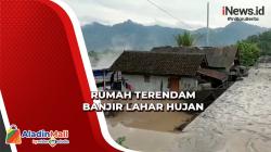 Penampakan Rumah di Candipuro Terendam Banjir Lahar Hujan