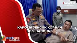Kunjungi Korban Bom Bunuh di Bandung, Kapolri Ajak Personel Tetap Semangat Lindungi Masyarakat<