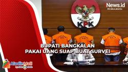 Bupati Bangkalan Gunakan Duit Korupsi untuk Survei Elektabilitas