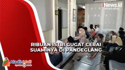 Ini Pemicu Ribuan Istri Gugat Cerai Suaminya di Pandeglang