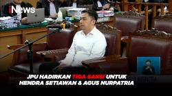 JPU Hadirkan Tiga Saksi Untuk Hendra Setiawan & Agus Nurpatria