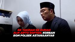 Ridwan Kamil Takziah ke Rumah Alm. Aiptu Sofyan, Korban Bom Polsek Astanaanyar
