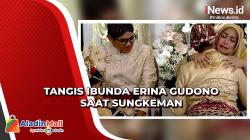 Haru, Momen Ibunda Erina Gudono Menangis saat Sungkeman