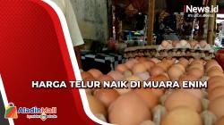 Harga Telur Tembus Rp30.000 di Muara Enim, Pembeli Turun 50 Persen