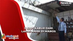 Kronologi 3 Napi Kabur dari Lapas Khusus Anak di Maros, Panjat Tembok 4 Meter