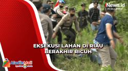 Tolak Eksekusi Lahan, Warga Terlibat Bentrok dengan Polisi di Riau