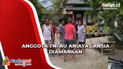 Anggota TNI AU Aniaya Lansia Diamankan Polisi Militer Lanud Atang Sendjaja