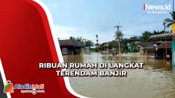 Intensitas Hujan Tinggi, Ribuan Rumah di Langkat Terendam Banjir