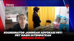 Koordinator Jaringan Advokasi PRT: PRT Kini Masih Ditempatkan sebagai Budak