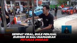 Sempat Viral, Bule Penjual Burger di Bali Diamankan Petugas Imigrasi