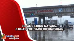 Jelang Libur Nataru, Berikut Daftar Jalan Tol Baru yang Difungsikan