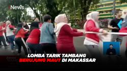 Lomba Tarik Tambang Berujung Maut di Makassar, Sulawesi Selatan