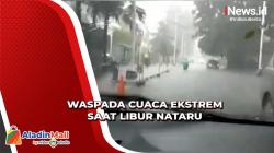 BMKG Sebut 4 Fenomena Alam Terjadi Bersamaan Picu Cuaca Ekstrem saat Nataru