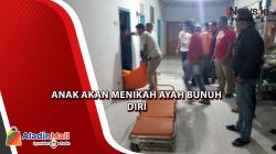  Bapak Bunuh Diri Gorok Leher Sendiri, Hari Ini Anak akan Menikah