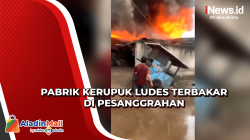 Diduga Gas Bocor, Pabrik Kerupuk Ludes Terbakar di Pesanggrahan