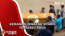 Keluarga Histeris, Keranda Jenazah Nyaris Terseret Arus Sungai di Polewali Mandar