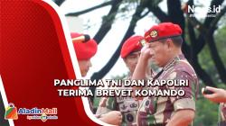 Terima Brevet Komando dari Kopassus, Ini Pesan Panglima TNI dan Kapolri