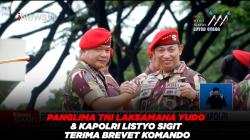 Panglima TNI Laksamana Yudo & Kapolri Listyo Sigit Terima Brevet Komando 